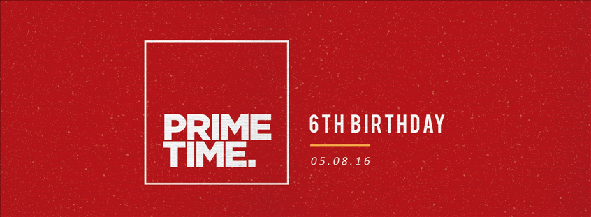 PRIME TIME 6th Birthday / Dewalta / Roots, UNO Village poster