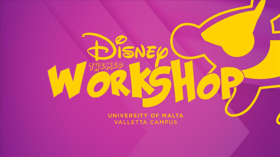 Disney Themed Workshop - University of Malta Valletta Campus poster
