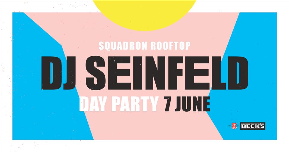 DJ SEINFELD / Squadron Rooftop / 7 June poster