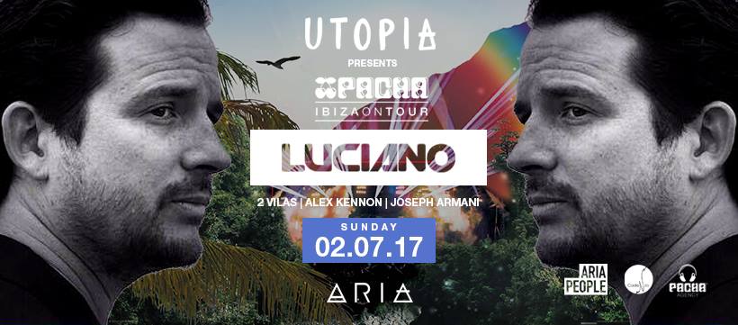 Utopia presents Pacha Ibiza on Tour 2017 featuring Luciano poster