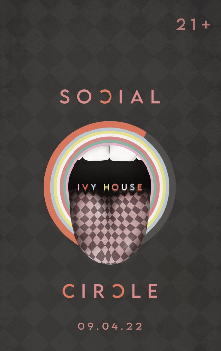 Social Circle | Ivy House (21+) poster