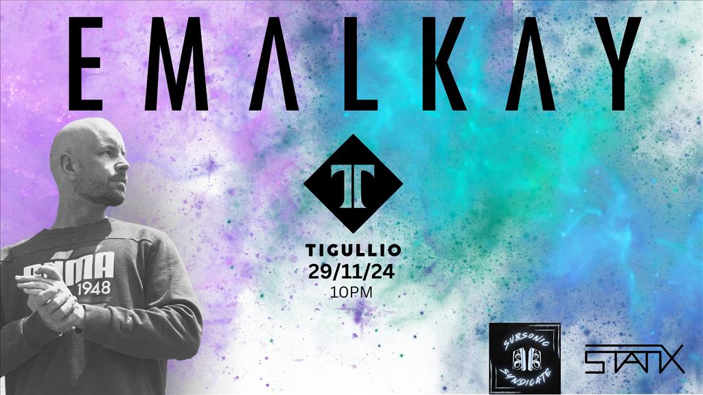 BACK TO THE ROOTS OF DUBSTEP: EMALKAY @ TIGUILLO 29 NOVEMBER 2024