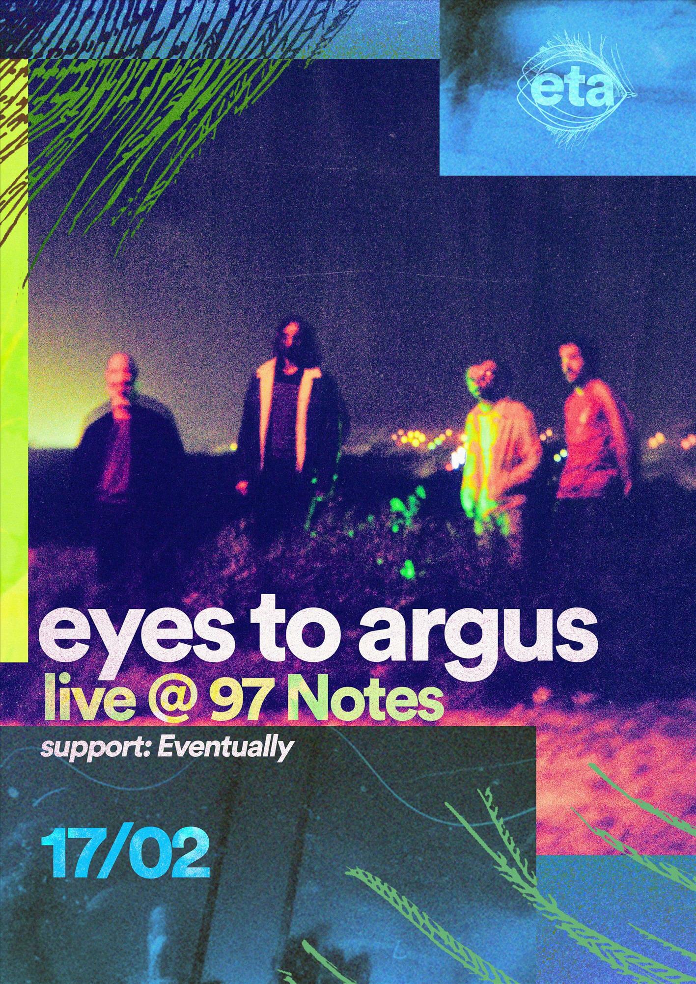 EYES TO ARGUS // EVENTUALLY @97Notes poster