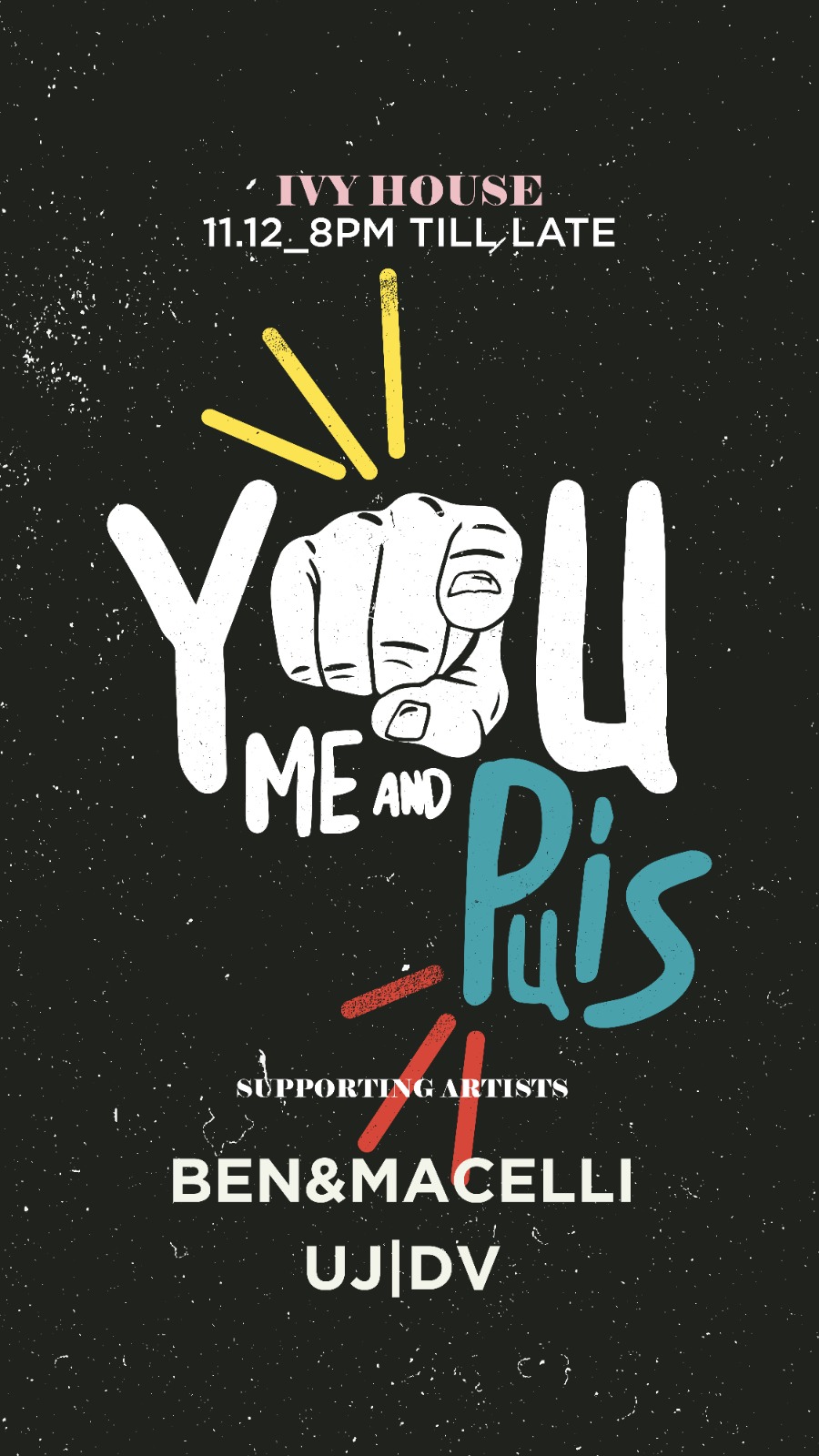 You, Me & Puis | 11/12/21 | Ivy House | poster