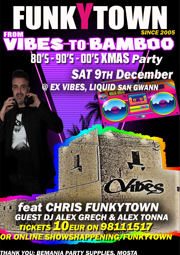 FUNKYTOWN FROM VIBES TO BAMBOO 80S-90S-00S XMAS PARTY , LAST ONE FOR 2023 SATURDAY 9TH DECEMBER @EX VIBES, LIQUID SAN GWANN poster