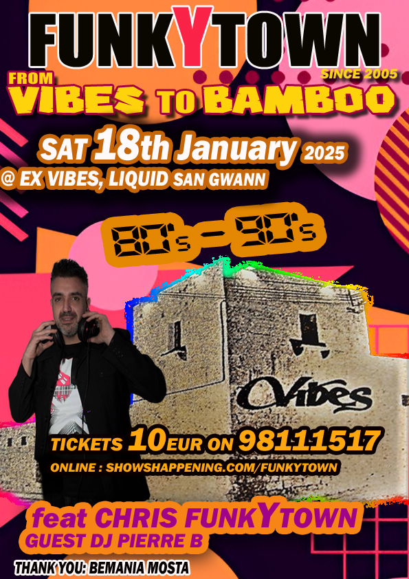 FUNKYTOWN FROM VIBES TO BAMBOO 80S AND 90S is Back 18th January  2025, @ex Vibes, Liquid Club San Gwann poster