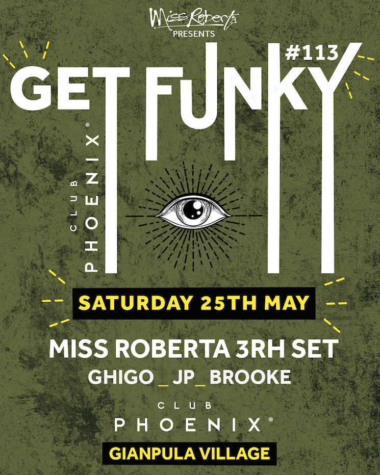 GET FUNKY #113 - SATURDAY 25TH MAY AT CLUB PHOENIX - GIANPULA VILLAGE poster