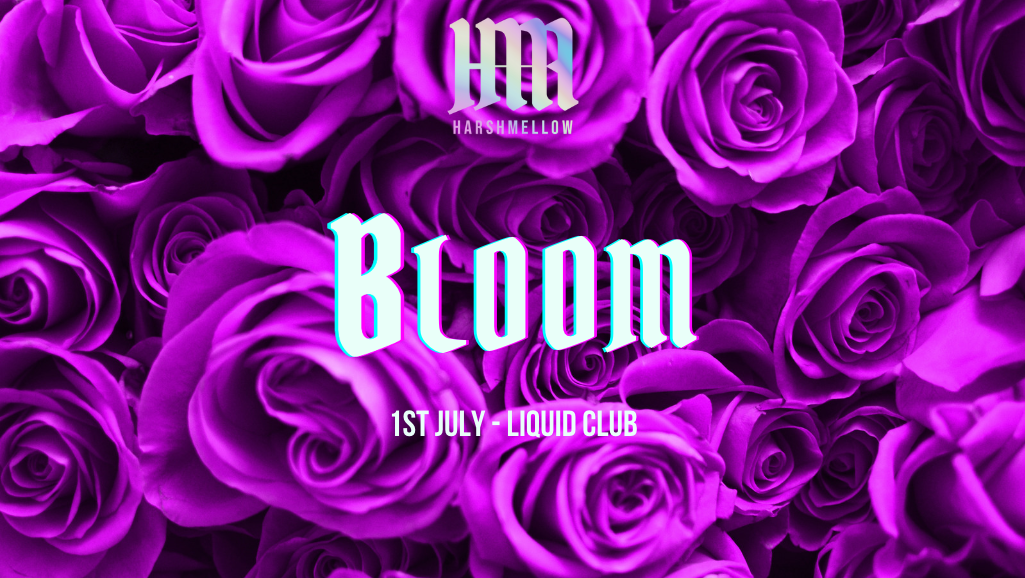 HARSHMELLOW presents.. BLOOM 🌹 poster
